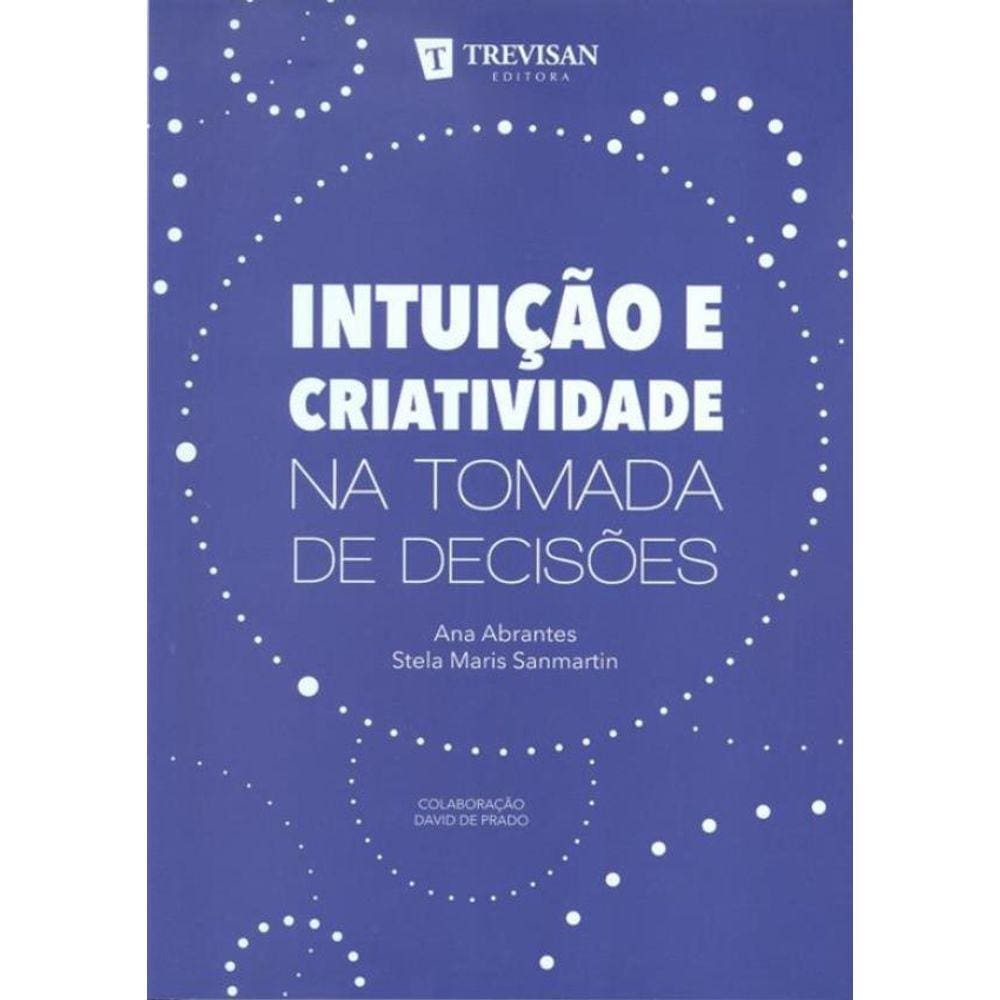 Intuicao E Criatividade Na Tomada De Decisoes