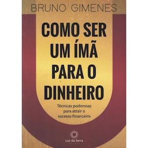 Como Ser Um Ima Para O Dinheiro