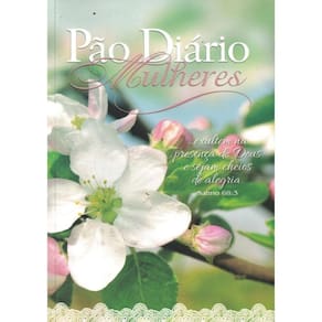 Pao Diario Mulheres - ...Exultem Na Presenca De Deus E Sejam Cheios De Alegria