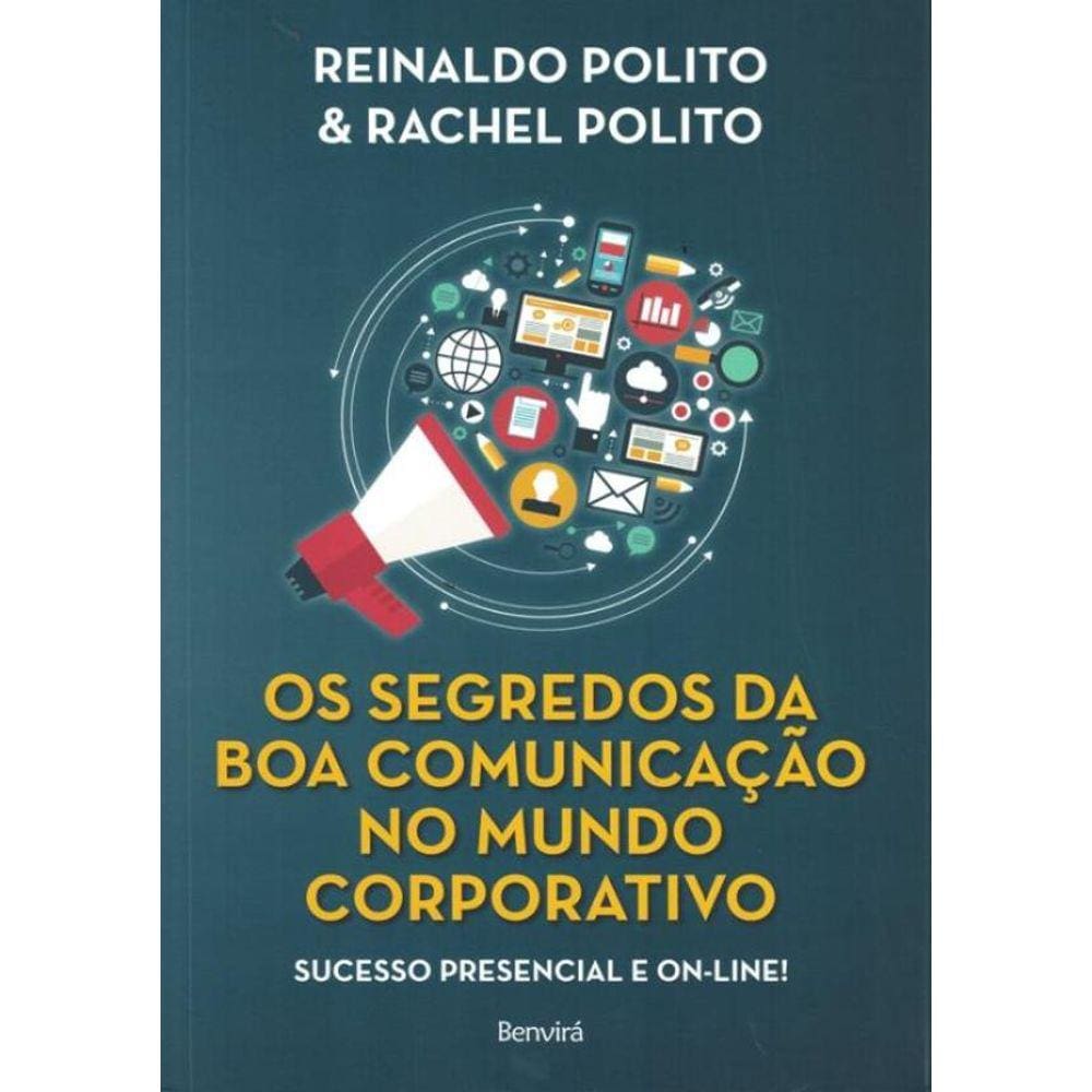 Segredos Da Boa Comunicacao No Mundo Corporativo,Os
