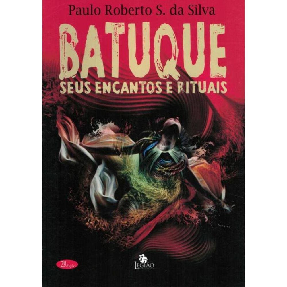 Batuque - Seus Encantos E Rituais,O