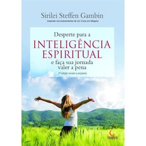Desperte Para A Inteligencia Espiritual E Faca Sua Jornada Valer A Pena
