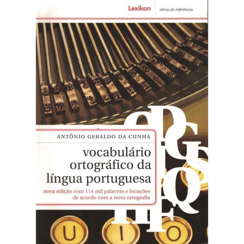 Vocabulario Ortografico Da Lingua Portuguesa - Nova Edicao Com 114 Mil Palavras E Locucoes De Acordo Com A Nova Ortografia