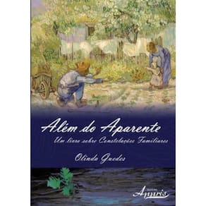 Alem Do Aparente - Um Livro Sobre Constelacoes Familiares