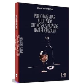 Por Quais Ruas Voce Anda, Que Nossos Passos Nao Se Cruzam?