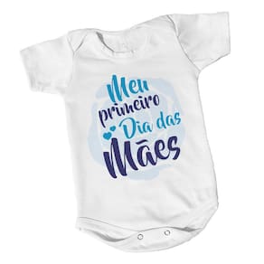 Roupinha do Bebê Primeiro Dia Das Mães Menino ou Menina