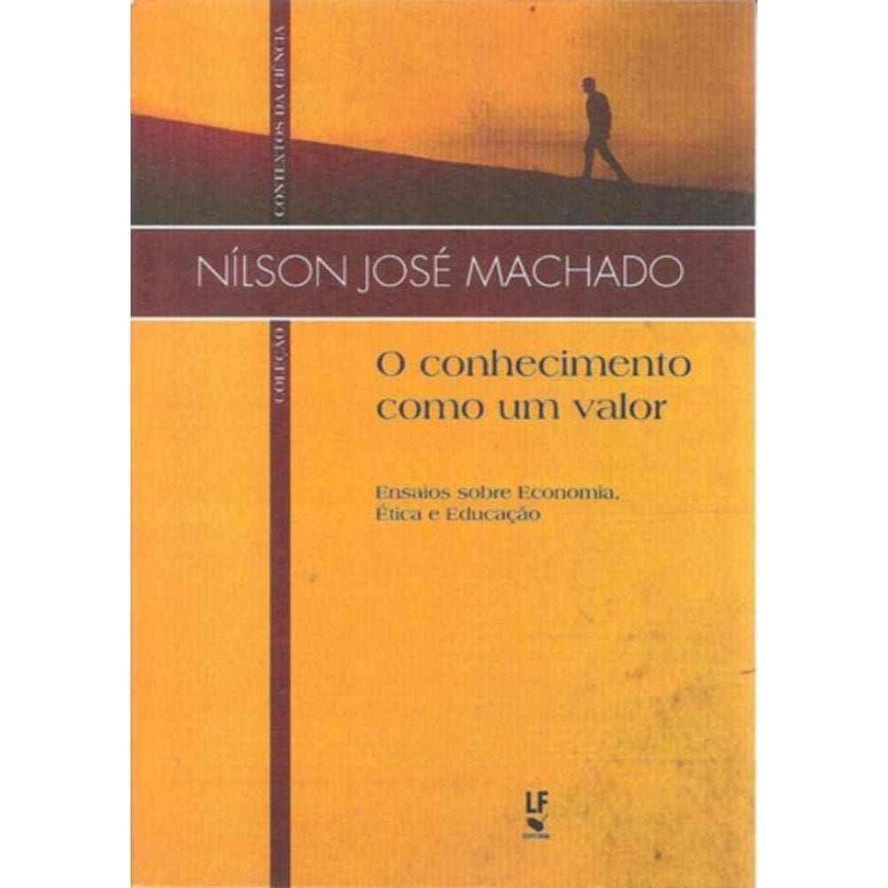Conhecimento Como Um Valor , O - Volume  - Ensaios Sobre Economia Etica E Educacao