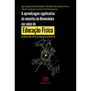 A aprendizagem significativa de conceitos da Biomecânica nas aulas de Educação Física - Análise de uma proposta didática