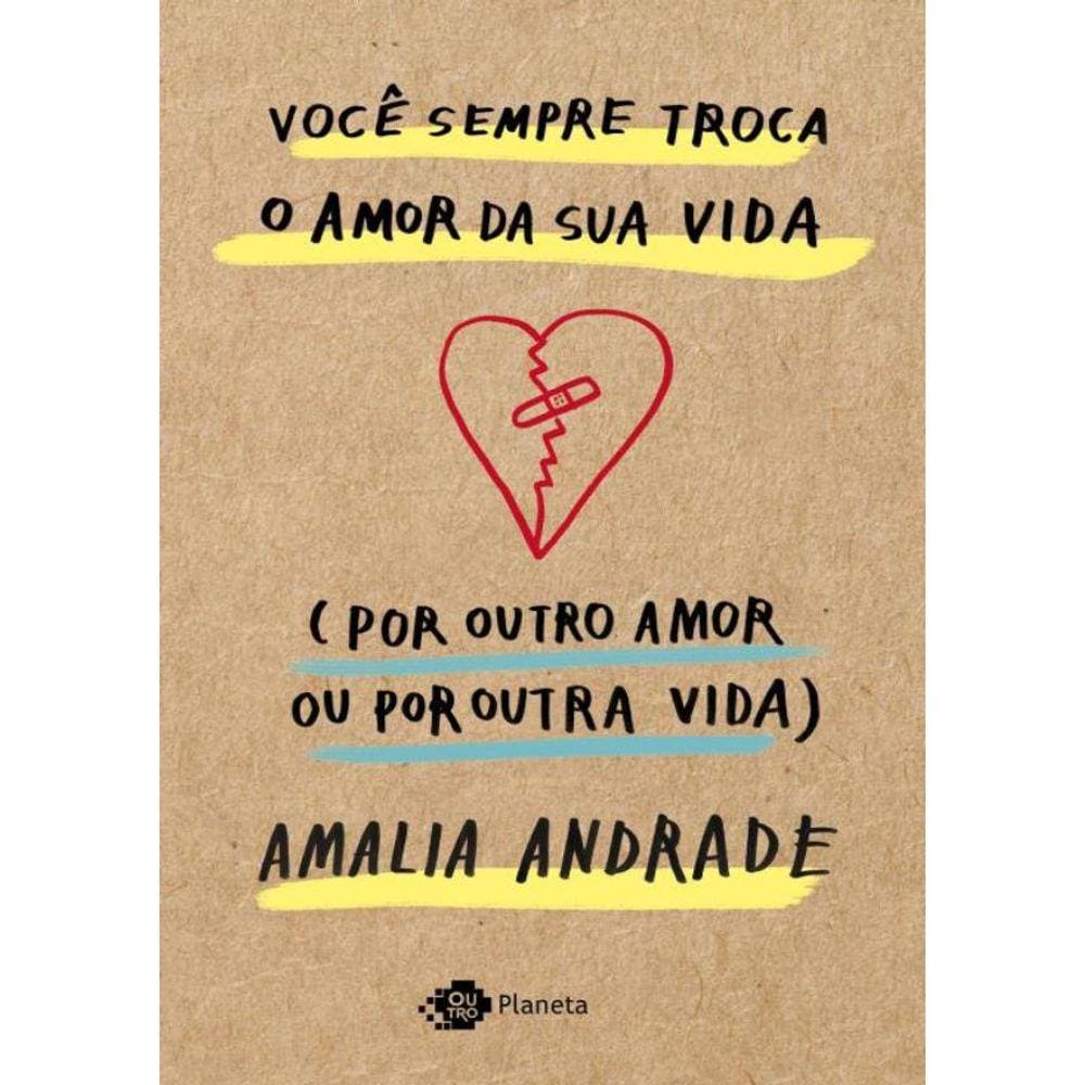 Voce Sempre Troca O Amor Da Sua Vida (Por Outro Amor Ou Por Outra Vida)
