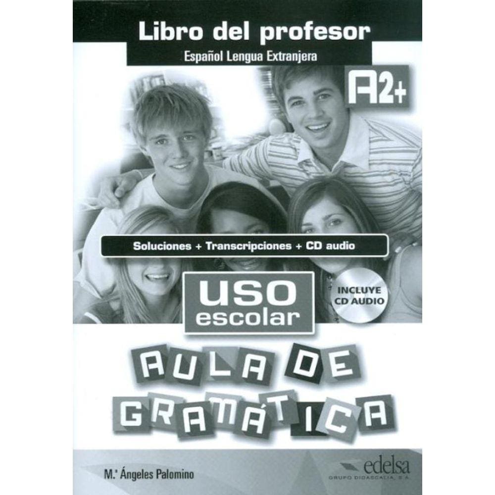 Uso Escolar A2+ Aula De Gramatica - Libro Del Profesor