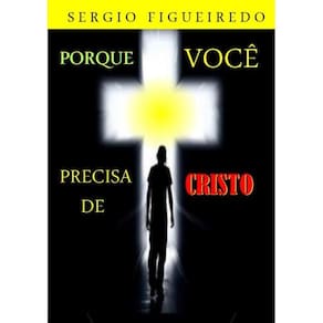 Porque Você Precisa De Cristo