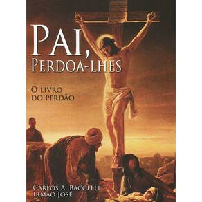Pai, Perdoa-Lhes
