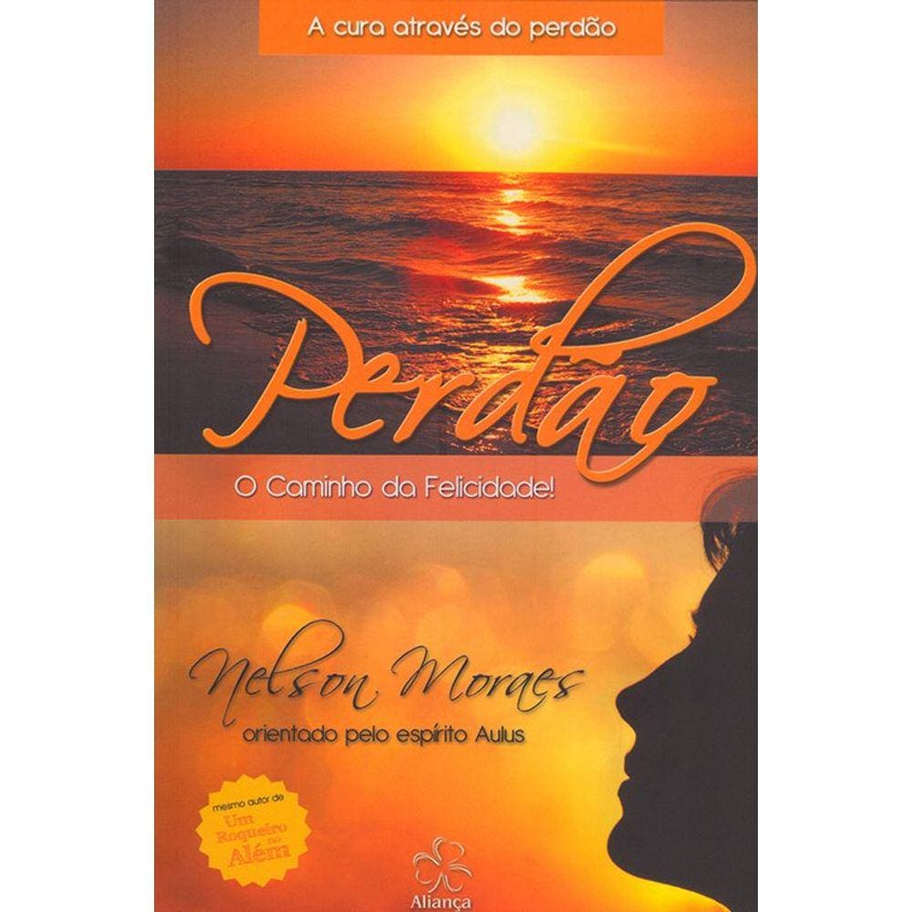 Perdão: O Caminho da Felicidade!