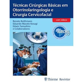 Técnicas Cirúrgicas Básicas em Otorrinolaringologia e Cirurgia Cervicofacial