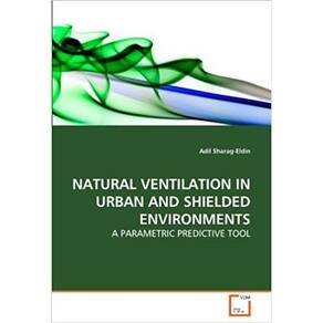 Natural Ventilation In Urban And Shielded Environments