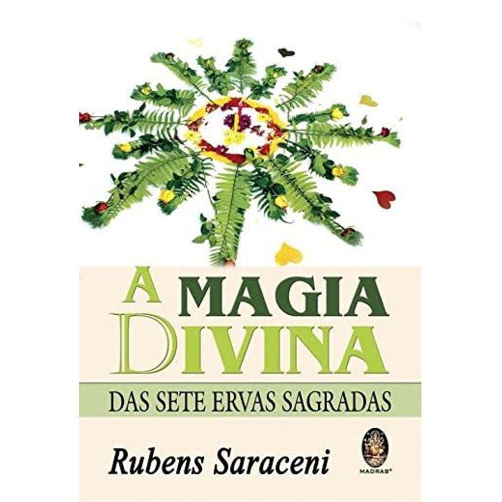 Magia Divina Das Sete Ervas Sagradas, A