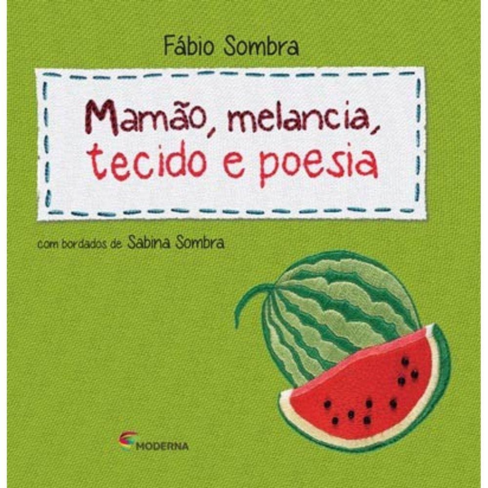 Mamao, Melancia, Tecido E Poesia