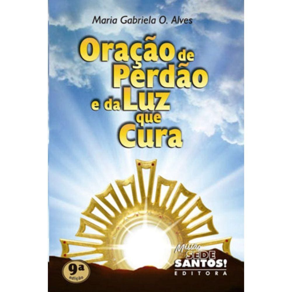 Oracao De Perdao E Da Luz Que Cura