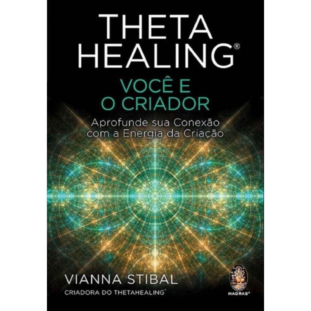 Thetahealing - Você é o Criador