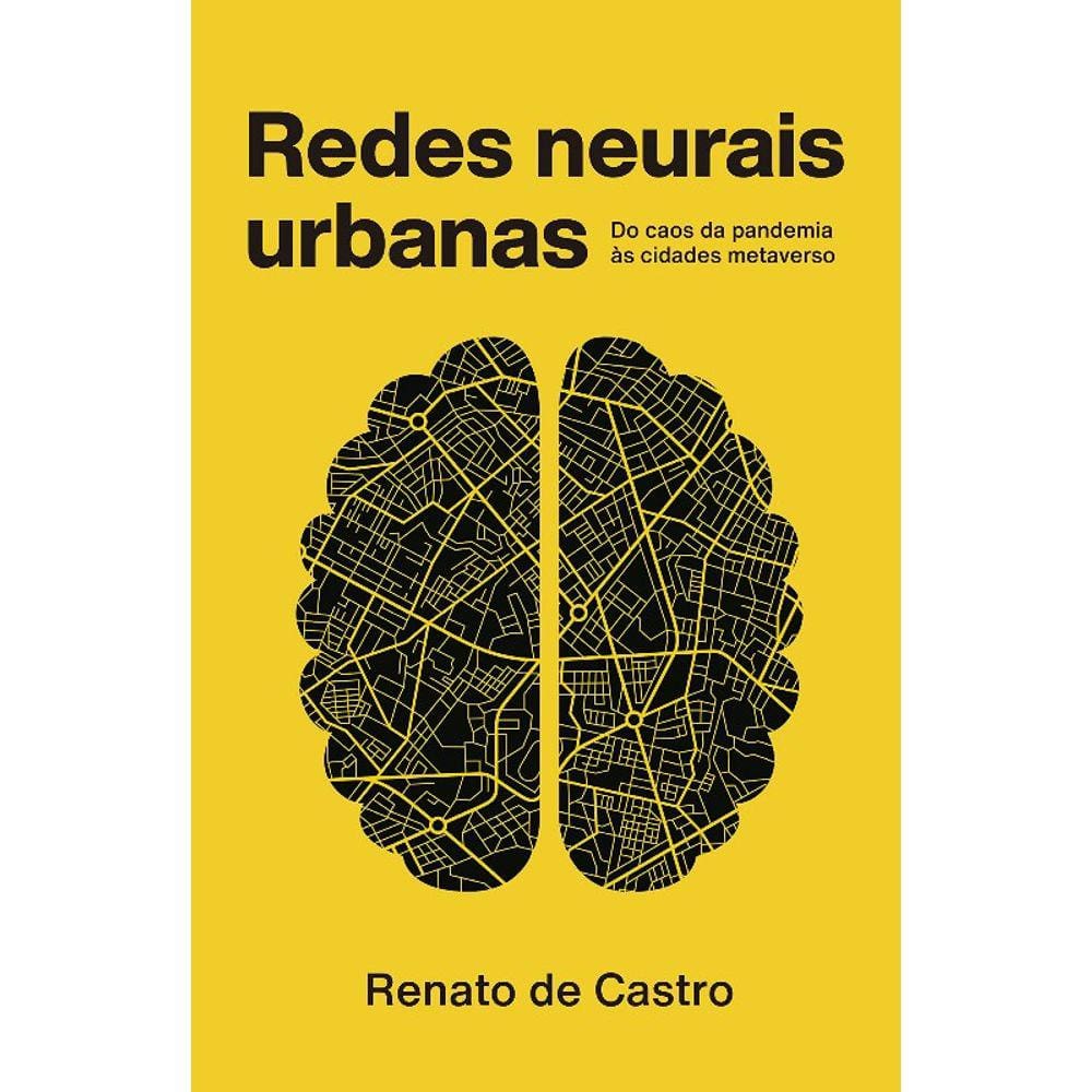 Redes Neurais Urbanas - Do Caos Da Pandemia As Cidades Metaverso