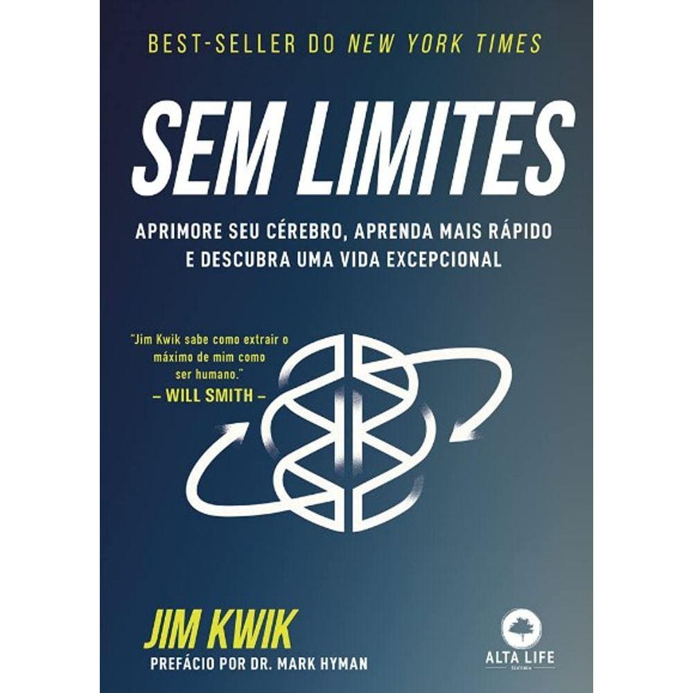 Sem Limites: Aprimore Seu Cerebro, Aprenda Mais Rapido E Descubra Uma Vida