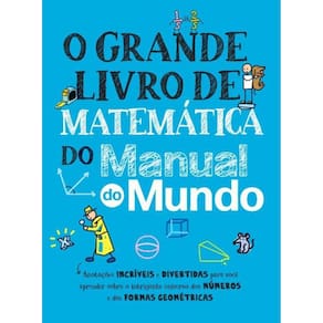 O Grande Livro De Matemática Do Manual Do Mundo - Anotações Incríveis E Divertidas Para Você Aprende