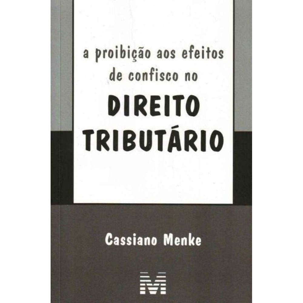 Proibição aos Efeitos de Confisco no Direito Tributário, A