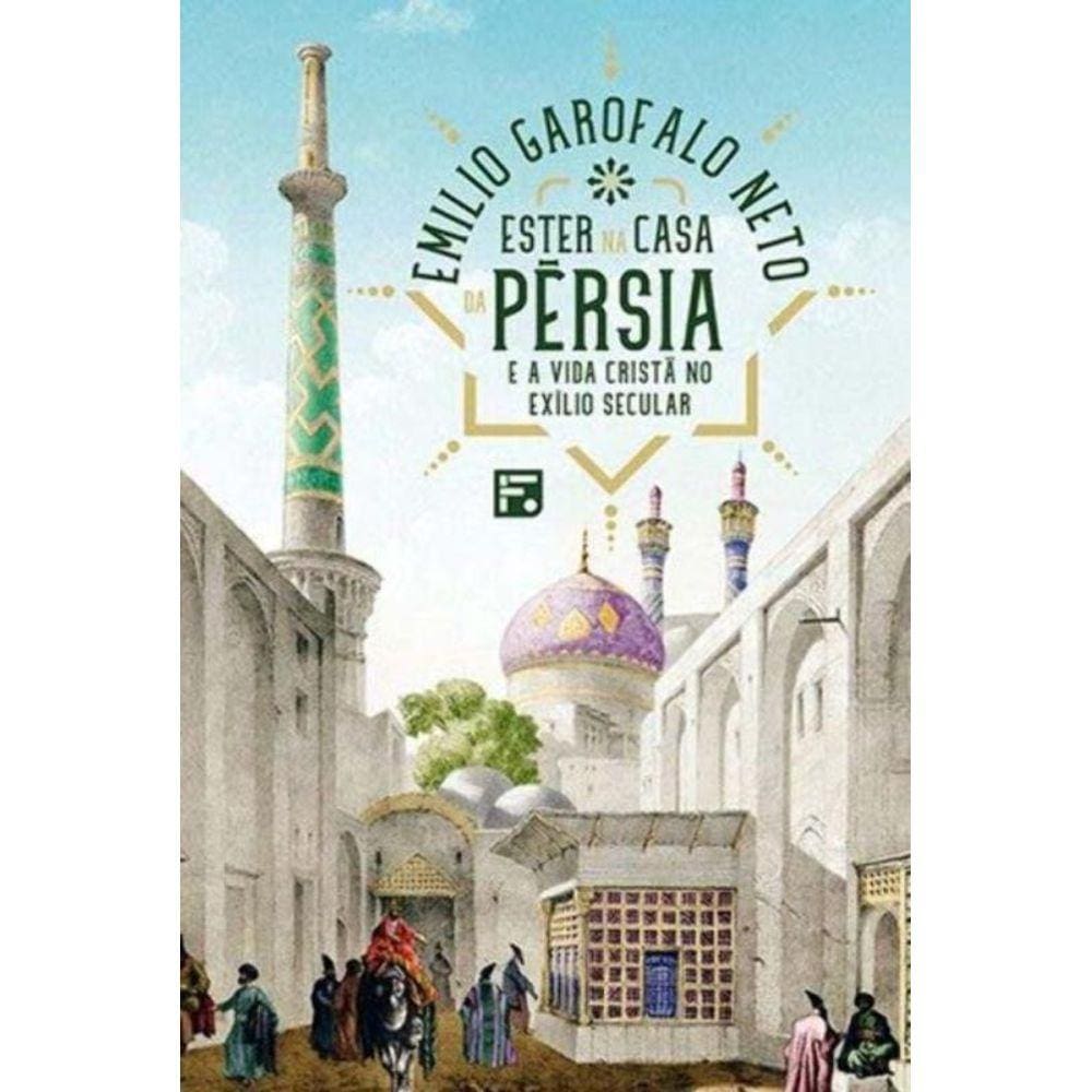 Ester Na Casa Da Persia: E A Vida Crista No Exilio