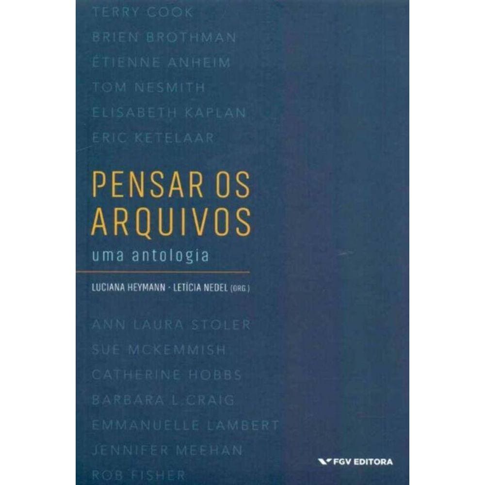 Pensar os arquivos: uma antologia - 01Ed/18