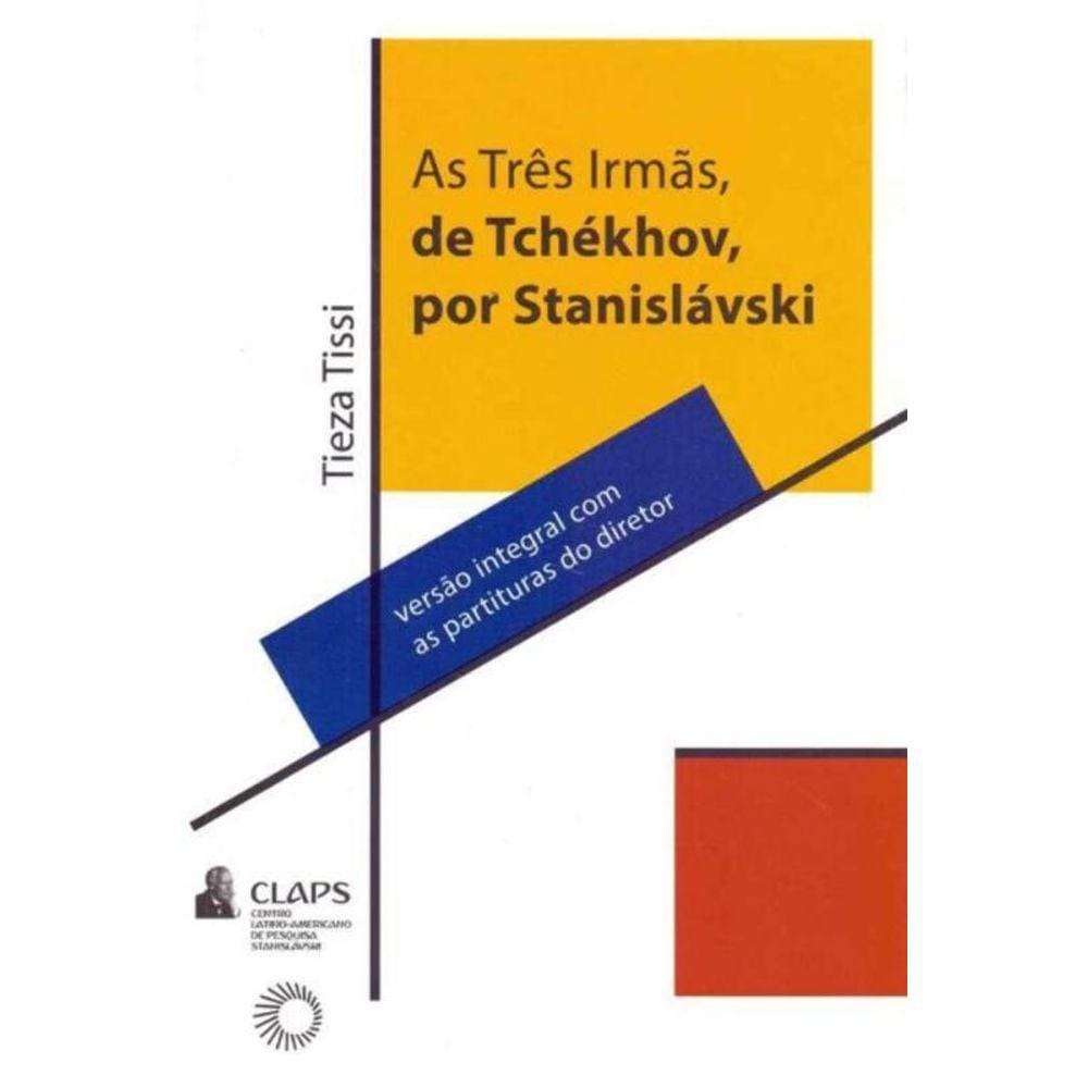 Três Irmãs, de Tchékhov, por Stanislávski, As