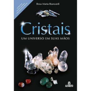 Cristais Um Universo Em Suas Mãos