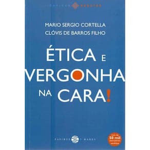 Etica E Vergonha Na Cara!