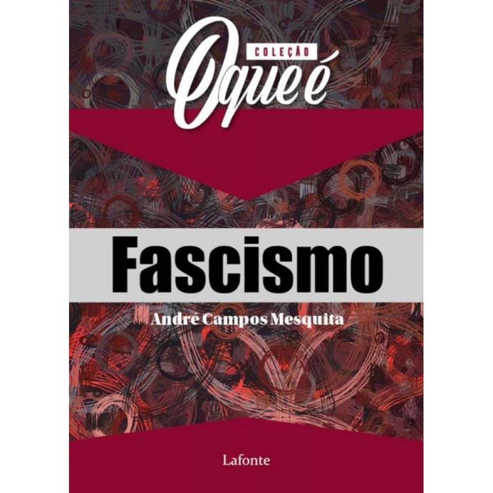 Colecao O Que E: Fascismo