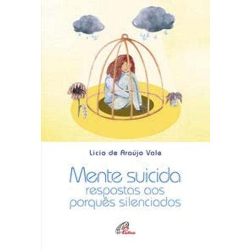 Mente Suicida - Respostas Aos Porquês Silenciados