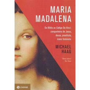 Maria Madalena da Bíblia ao Código da Vinci
