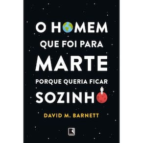 o Homem Que Foi Para Marte Porque Queria Ficar Sozinho