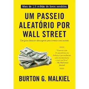 Um Passeio Aleatorio Por Wall Street: Um Guia Clas