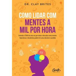 Como Lidar Com Mentes a Mil Por Hora