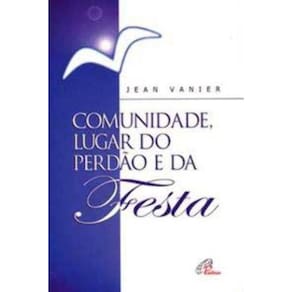 Comunidade, Lugar Do Perdão e Da Festa