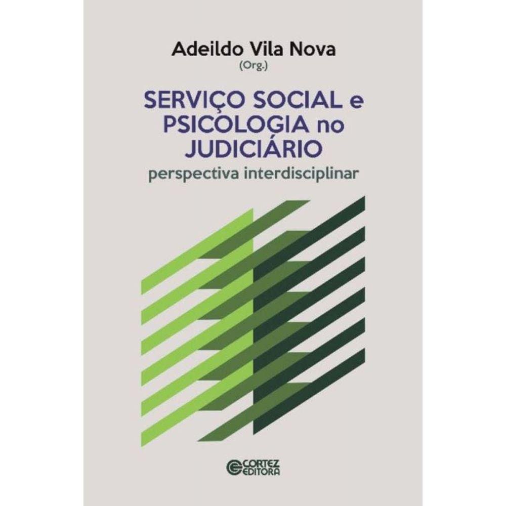 Serviço Social e a Psicologia No Judiciário - Perspectiva Interdisciplinar