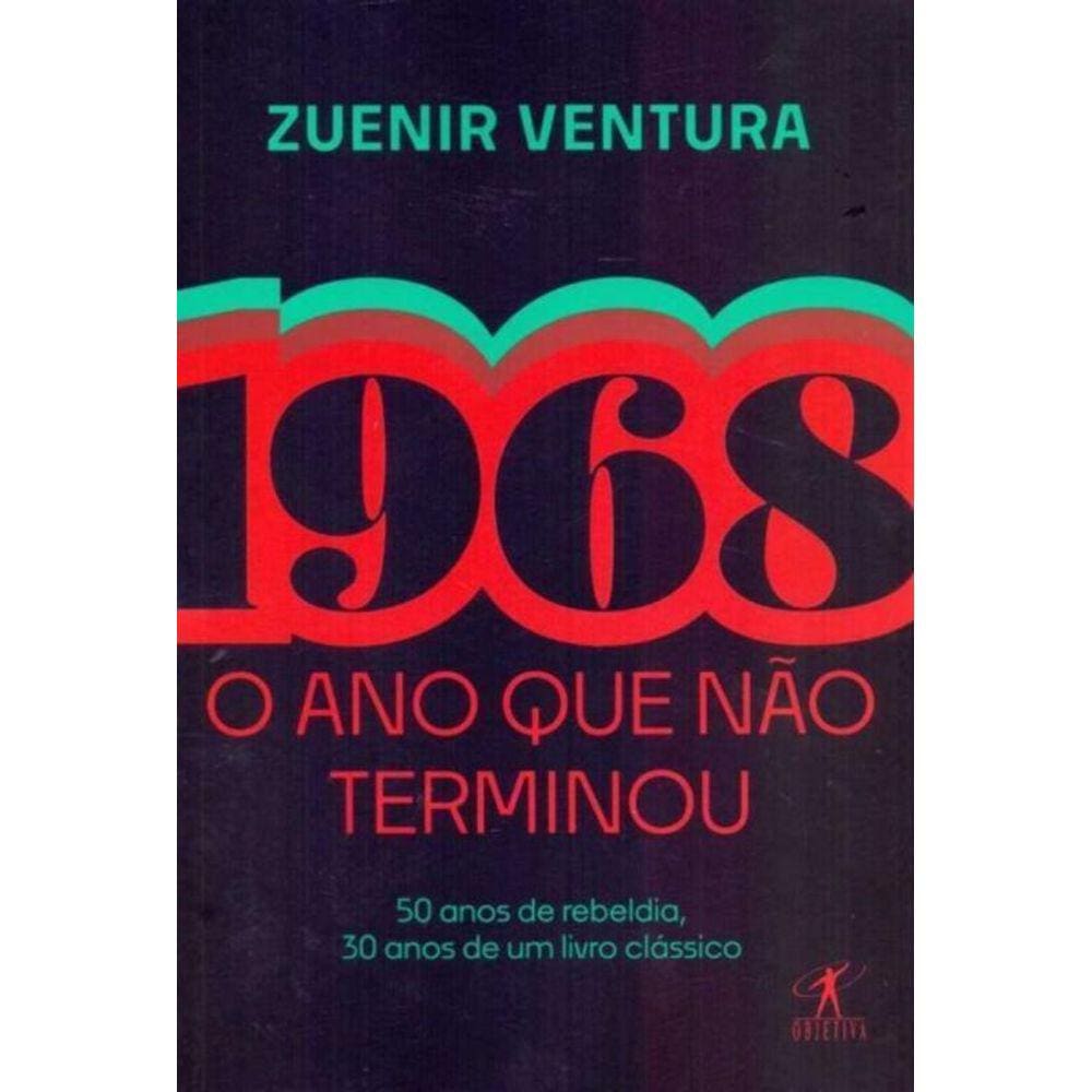1968: O Ano Que Não Terminou