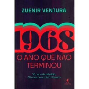 1968: O Ano Que Não Terminou