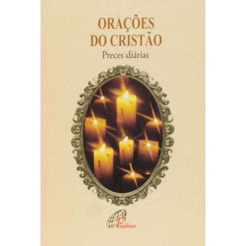 Orações Do Cristão: Preces Diárias - Coleção Nossas Devoções