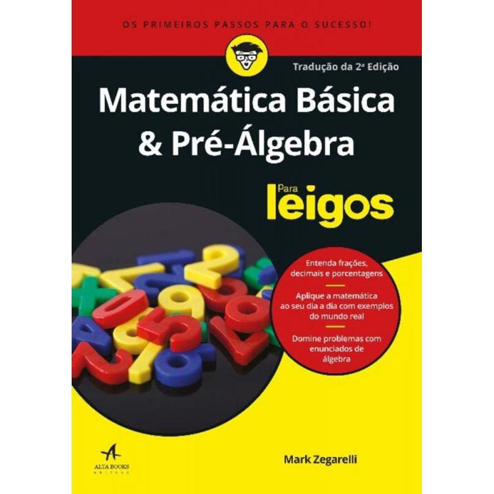 Matemática Básica e Pré Álgebra Para Leigos - 02Ed/19