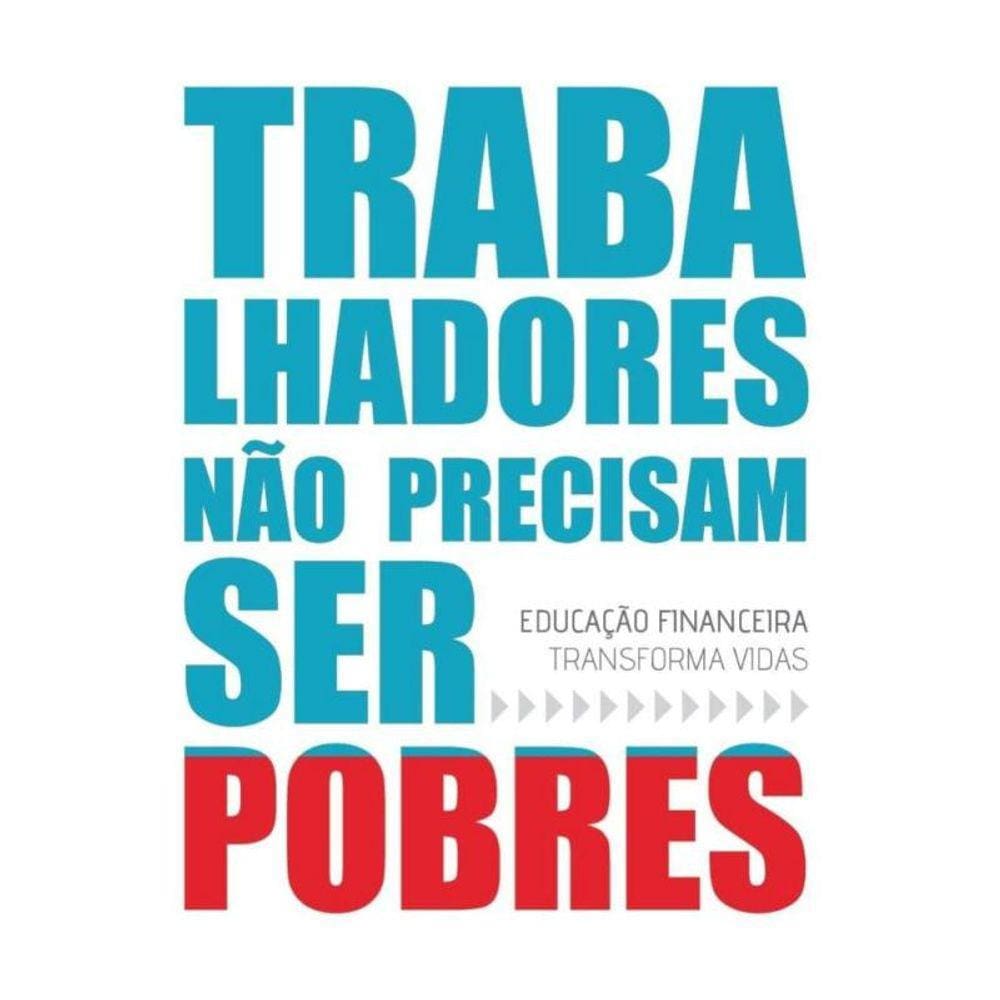 Trabalhadores Nao Precisam Ser Pobres