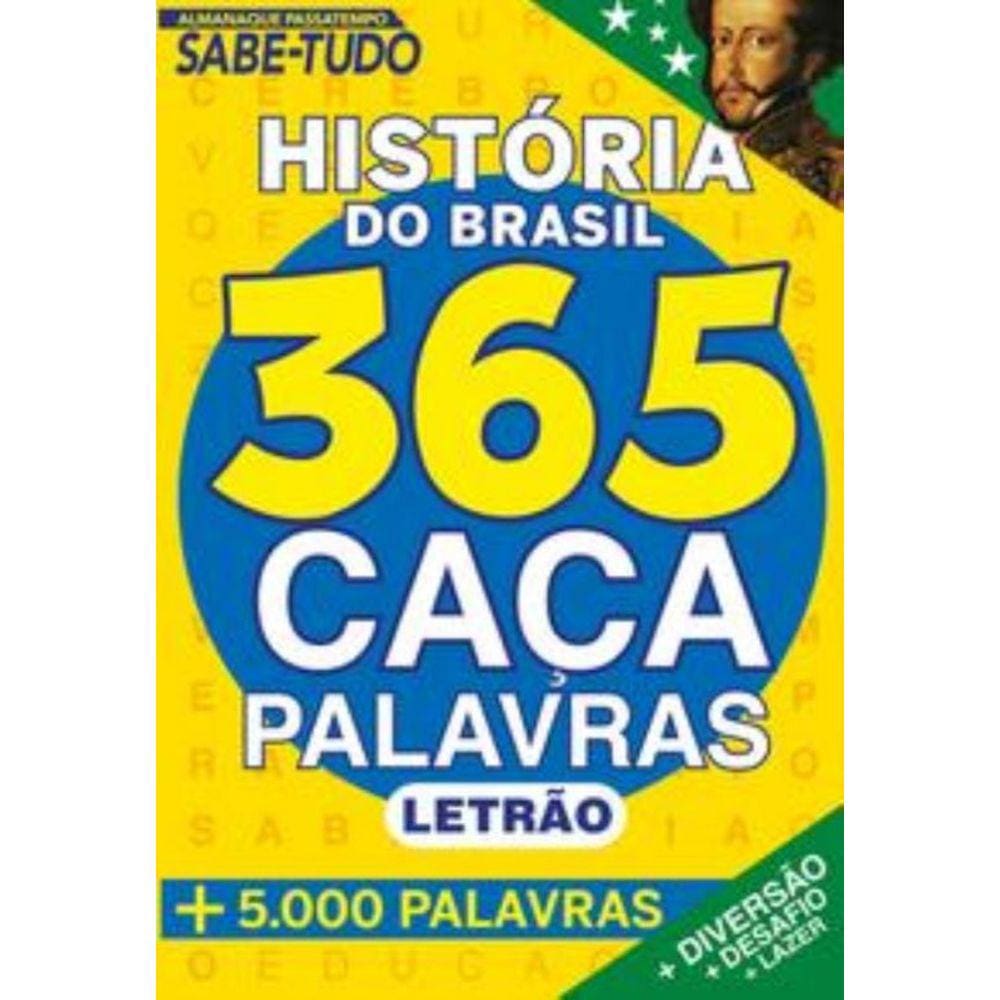Almanaque Passatempo Sabe Tudo 365 Caça Palavras: História do Brasil