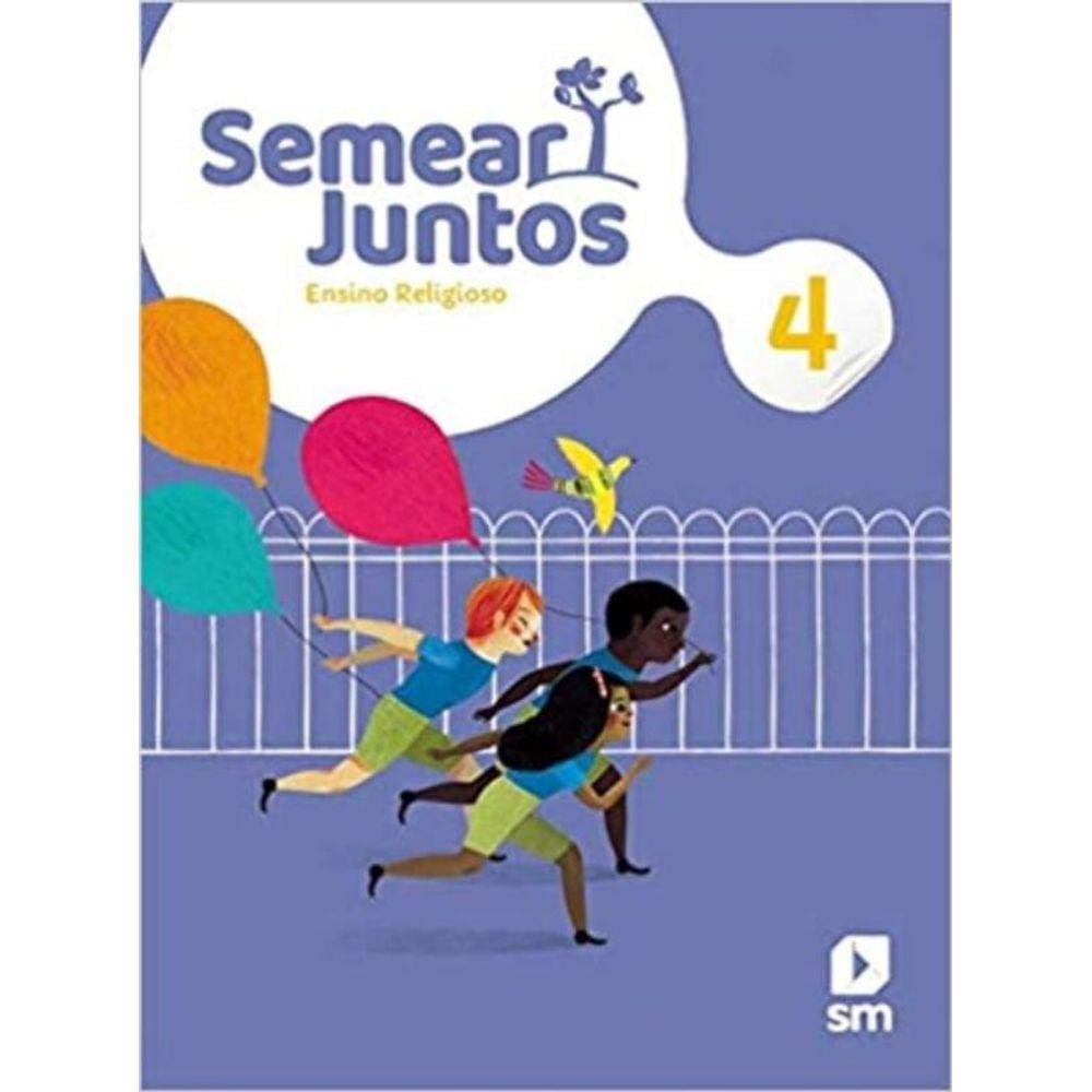 Semear Juntos - Ensino Religioso - 4 Ano - 02ed/20