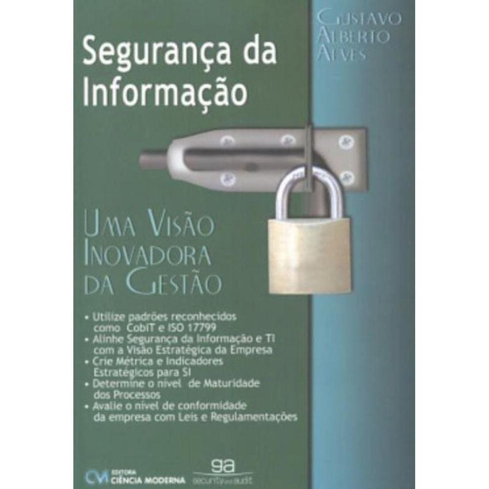 Seguranca Da Informacao - Uma Visao Inovadora Da G