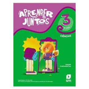 Aprender Juntos - Ciencias - 3O Ano - Bncc: Ensino