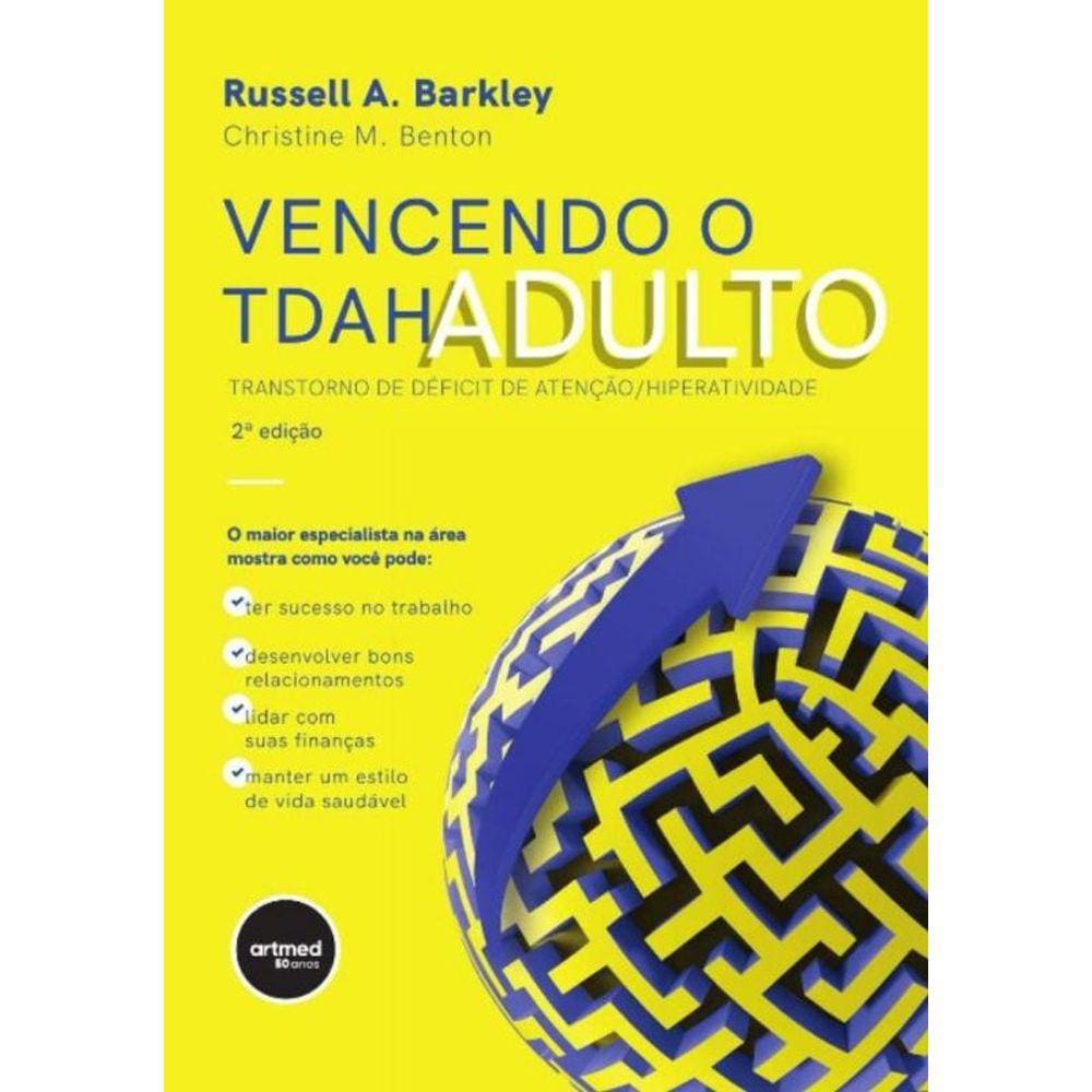 Vencendo O Tdah Adulto - Transtorno De Déficit De Atenção/Hiperatividade